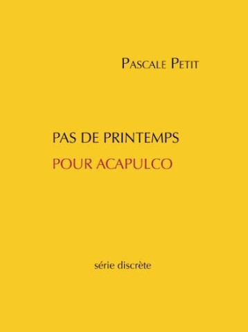 PAS DE PRINTEMPS POUR ACAPULCO - PETIT PACALE - SERIE DISCRETE