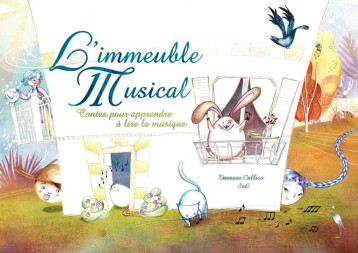 L'IMMEUBLE MUSICAL  -  CONTES POUR APPRENDRE A LIRE LA MUSIQUE - VANESSA CALLICO, SEL - Héron d'argent