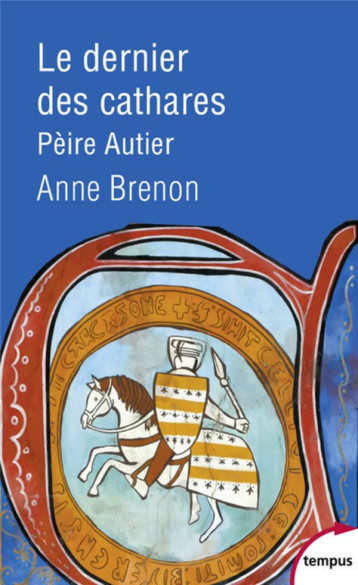 LE DERNIER DES CATHARES  -  PEIRE AUTIER - BRENON, ANNE - Perrin