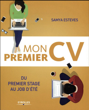 MON PREMIER CV - DU 1ER STAGE AU JOB D'ETE - ESTEVES SAMYA - EYROLLES