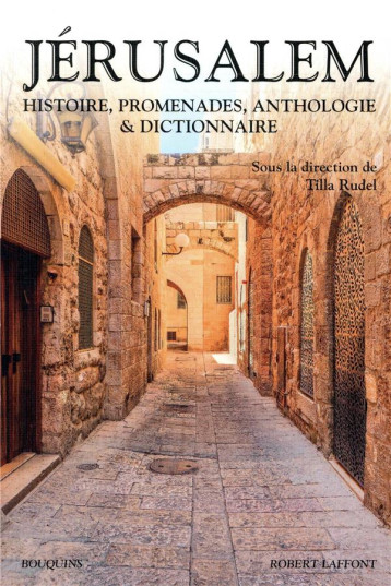 JERUSALEM - HISTOIRE, PROMENADES, ANTHOLOGIE #038; DICTIONNAIRE - POIVRE D-ARVOR O. - ROBERT LAFFONT