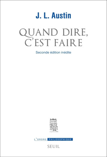 Quand dire, c'est faire - Austin John Langshaw - SEUIL