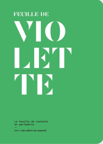 LA FEUILLE DE VIOLETTE EN PARFUMERIE - LE COLLECTIF NEZ - BOOKS ON DEMAND