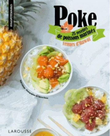 POKE  -  25 RECETTES DE POISSONS MARINES VENUES D'HAWAI - LOISEAU ANNE - Larousse