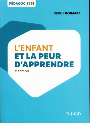 L'ENFANT ET LA PEUR D'APPRENDRE (3E EDITION) - BOIMARE SERGE - DUNOD