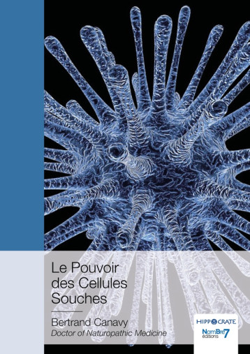 LE POUVOIR DES CELLULES SOUCHES - BERTRAND CANAVY - NOMBRE 7