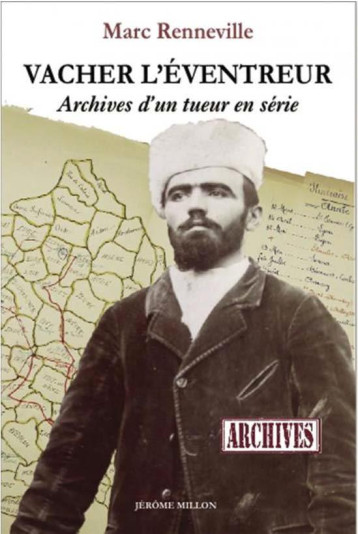 VACHER L'EVENTREUR  -  ARCHIVES D'UN TUEUR EN SERIE - RENNEVILLE - MILLON