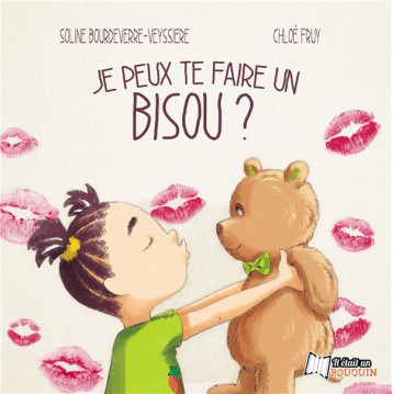 JE PEUX TE FAIRE UN BISOU ? - BOURDEVERRE-VEYSSIERE  SOLINE  - IL ETAIT EBOOK