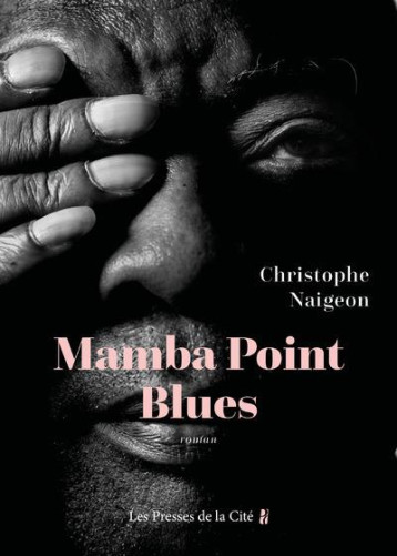 MAMBA POINT BLUES - NAIGEON CHRISTOPHE - PRESSES CITE