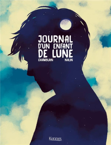 JOURNAL D'UN ENFANT DE LUNE - NALIN ANNE-LISE - Kennes Editions