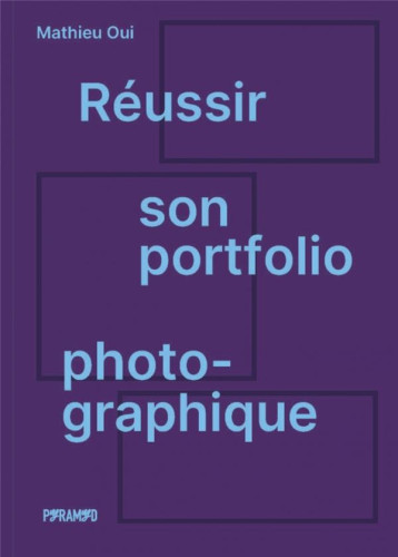 REUSSIR SON PORTFOLIO PHOTOGRAPHIQUE - OUI - PYRAMYD