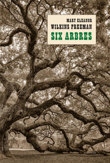 SIX ARBRES - WILKINS FREEMAN - FINITUDE