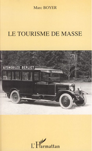 LE TOURISME DE MASSE - BOYER, MARC - L'HARMATTAN