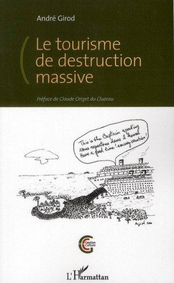 LE TOURISME DE DESTRUCTION MASSIVE - GIROD, ANDRE - L'HARMATTAN