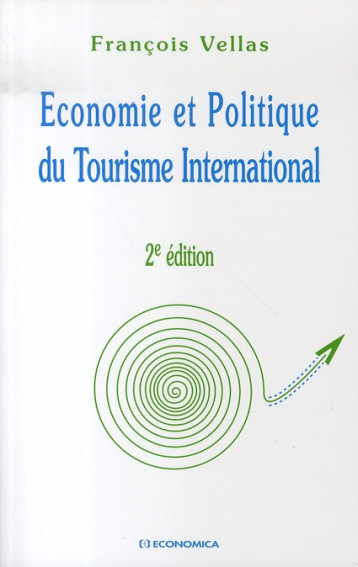 ECONOMIE ET POLITIQUE DU TOURISME INTERNATIONAL (2E EDITION) - VELLAS, FRANCOIS - ECONOMICA