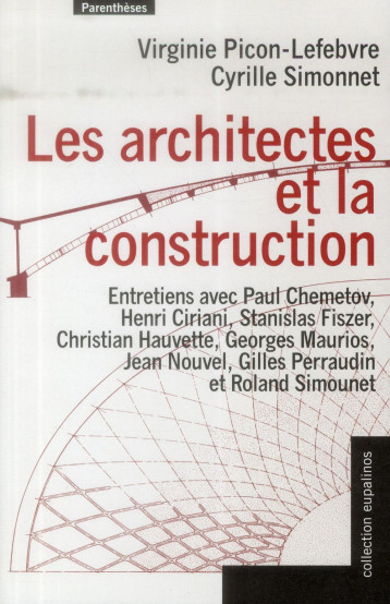 LES ARCHITECTES ET LA CONSTRUCTION -  SIMMONET, CYRILLE - Parenthèses