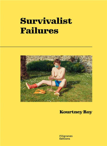 SURVIVALIST FAILURES - ROY KOURTNEY - FILIGRANES