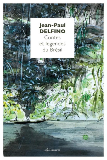 CONTES ET LEGENDES DU BRESIL - DELFINO JEAN-PAUL - GAUSSEN