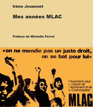 MES ANNEES MLAC  -  PETITE CHRONIQUE D'UNE GRANDE CONQUETE - JOUANNET IRENE - CROQUANT