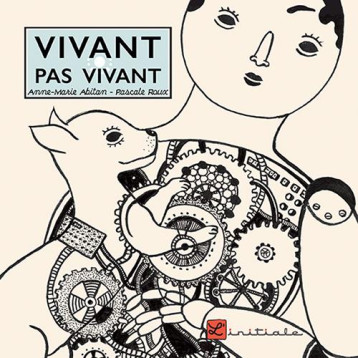 VIVANT PAS VIVANT - ABITAN ANNE-MARIE - l'Initiale