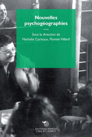 NOUVELLES PSYCHOGEOGRAPHIES - CARITOUX NATHALIE / - Mimesis Edizioni