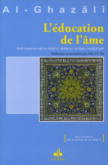 L'EDUCATION DE L'AME - GAZZALI, ABU HAMID AL - AL BOURAQ