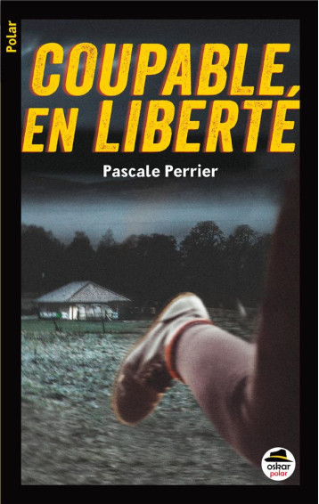 COUPABLE EN LIBERTE -  PERRIER  PASCALE  - OSKAR