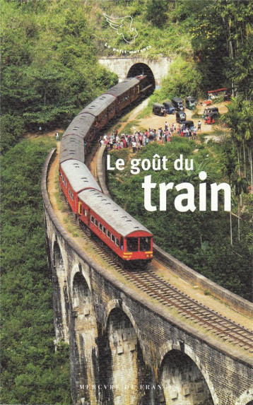 LE GOUT DU TRAIN - COLLECTIF - MERCURE DE FRAN