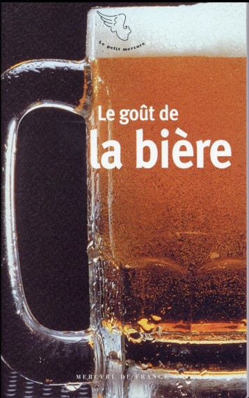 LE GOUT DE LA BIERE - FILLIPETTI SANDRINE - Mercure de France