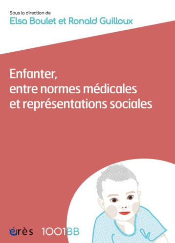 1001 BB 190 - ENFANTER, ENTRE NORMES MEDICALES ET REPRESENTATIONS SOCIALES - VOL190 - BOULET/GUILLOUX - ERES