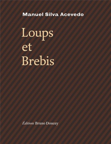 LOUPS ET BREBIS - SILVA ACEVEDO - BRUNO DOUCEY