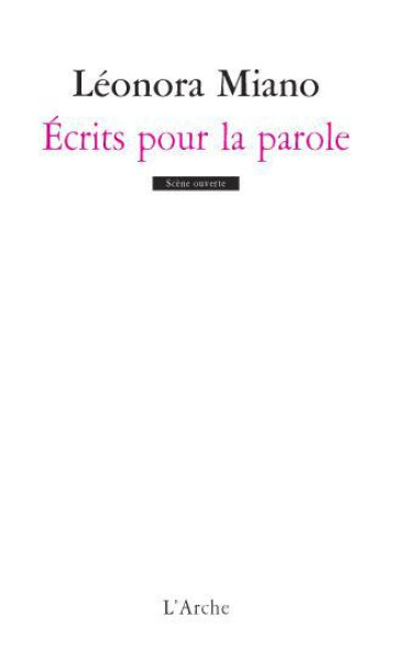 ECRITS POUR LA PAROLE - MIANO LEONORA - L'ARCHE