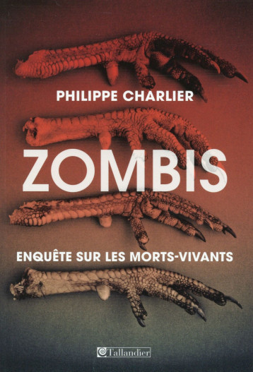 ZOMBIS - ENQUETE SUR LES MORTS-VIVANTS - CHARLIER PHILIPPE - Tallandier