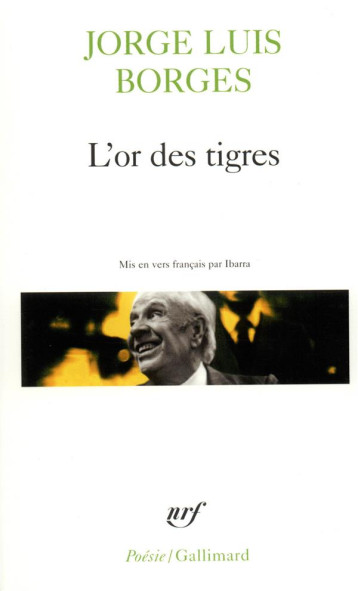 L'OR DES TIGRES - BORGES JORGE LUIS - GALLIMARD