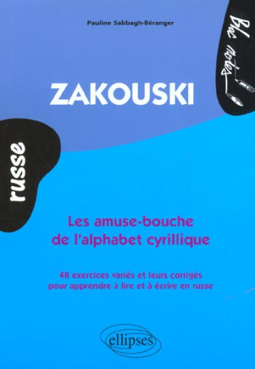 ZAKOUSKI - LES AMUSE-BOUCHE DE L'ALPHABET CYRILLIQUE (RUSSE) - SABBAGH BERANGER - ELLIPSES MARKET