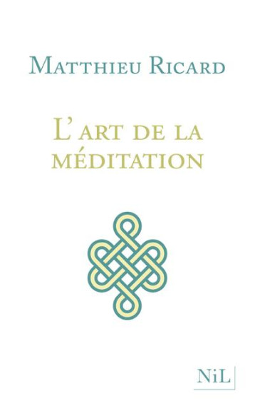 L'ART DE LA MEDITATION - NOUVELLE EDITION - RICARD MATTHIEU - NIL