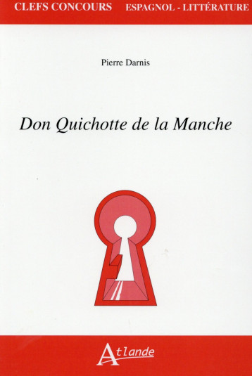 DON QUIJOTE DE LA MANCHA - Darnis Pierre - Atlande