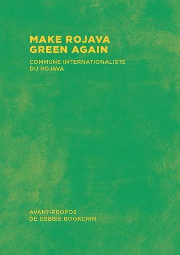 MAKE ROJAVA GREEN AGAIN - COMMUNAUTE INTERNATIONALISTE D - ACL