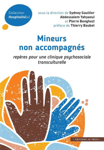 MINEURS NON ACCOMPAGNES : REPERES POUR UNE CLINIQUE PSYCHOSOCIALE TRANSCULTURELLE - GAULTIER SYDNEY - IN PRESS