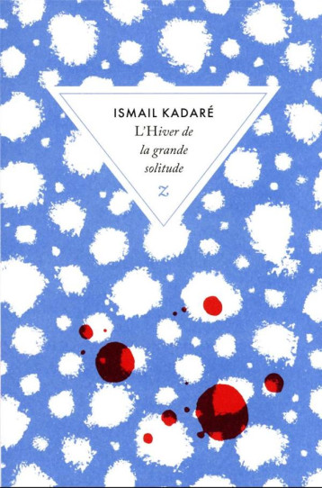 L'HIVER DE LA GRANDE SOLITUDE - KADARE ISMAIL - ZULMA