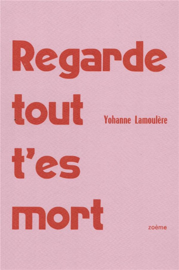 CAHIER T.12 : REGARDE TOUT, T'ES MORT - YOHANNE LAMOULERE - BLACKLEPHANT