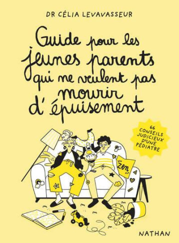 GUIDE POUR LES JEUNES PARENTS QUI NE VEULENT PAS MOURIR D'EPUISEMENT - LEVAVASSEUR  CELIA  - CLE INTERNAT