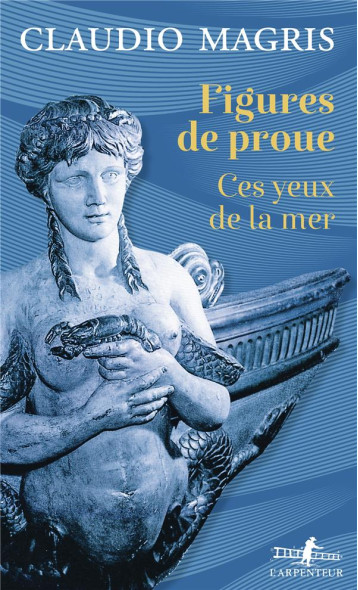 FIGURES DE PROUE : CES YEUX DE LA MER - MAGRIS - GALLIMARD