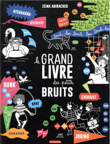 LE GRAND LIVRE DES PETITS BRUITS - ZEINA ABIRACHED - CASTERMAN