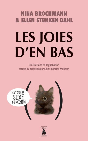 LES JOIES D'EN BAS : TOUT SUR LE SEXE FEMININ - BROCHMANN - ACTES SUD