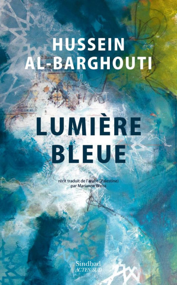 LUMIERE BLEUE - AL-BARGHOUTI - ACTES SUD