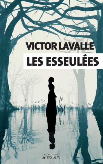 LES ESSEULEES - LAVALLE - ACTES SUD