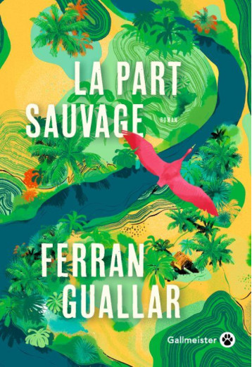 LA PART SAUVAGE - GUALLAR - GALLMEISTER