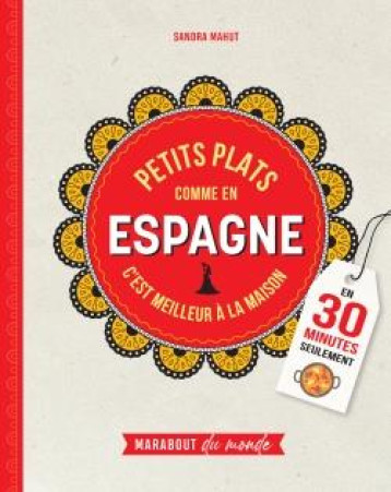 PETITS PLATS COMME EN ESPAGNE : EN 30 MINUTES SEULEMENT - XXX - MARABOUT