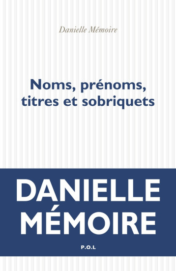 NOMS, PRENOMS, TITRES ET SOBRIQUETS - DANIELLE MEMOIRE - POL